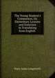 The Young Student's Companion, Or, Elementary Lessons and Exercises in Translating from English ., Mary Anna Longstreth 