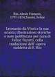 Leonardo da Vinci e la sua scuola; illustrazioni storiche e note pubblicate per cura di Felice Turotti, colla traduzione dell'-opera suddetta di F. Rio, Rio, Alexis Fran?ois, 1797-1874,Turotii, Felice 