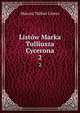 Listw Marka Tulliusza Cycerona. 2, Marcus Tullius Cicero 