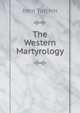 The Western Martyrology, John Tutchin 