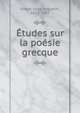 Etudes sur la poesie grecque, Girard, Jules Augustin, 1825-1902 