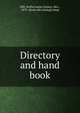 Directory and hand book, Hill, Stella Louise (Jones), Mrs., 1878- [from old catalog] comp 