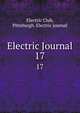 Electric Journal. 17, Electric Club, Pittsburgh. Electric journal 
