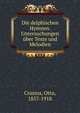 Die delphischen Hymnen. Untersuchungen uber Texte und Melodien, Crusius, Otto, 1857-1918 