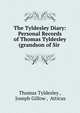 The Tyldesley Diary: Personal Records of Thomas Tyldesley (grandson of Sir ., Thomas Tyldesley , Joseph Gillow , Atticus 