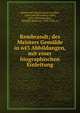 Rembrandt; des Meisters Gem?lde in 643 Abbildungen, mit einer biographischen Einleitung, Rembrandt Harmenszoon van Rijn, 1606-1669,Rosenberg, Adolf, 1850-1906,Valentiner, Wilhelm Reinhold, 1880-1958, ed 