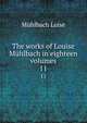 The works of Louise Mhlbach in eighteen volumes. 11, Luise Mu?hlbach 