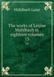 The works of Louise Mhlbach in eighteen volumes. 13, Luise Mu?hlbach 