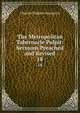The Metropolitan Tabernacle Pulpit: Sermons Preached and Revised. 18, Charles Haddon Spurgeon 