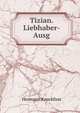 Tizian. Liebhaber-Ausg., Hermann Knackfuss 
