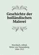 Geschichte der hollandischen Malerei, A. Wurzbach 