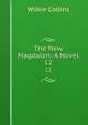 The New Magdalen: A Novel. 12, Wilkie Collins 
