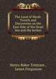 The Land of Moab: Travels and Discoveries on the East Side of the Dead Sea and the Jordan, Henry Baker Tristram , James Fergusson 