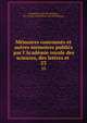 M?moires couronn?s et autres m?moires publi?s par l'Acad?mie royale des sciences, des lettres et ., Acad?mie royale des sciences, des lettres et des beaux-arts de Belgique 