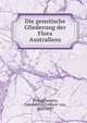 Die genetische Gliederung der Flora Australiens, Ettingshausen, Constantin, Freiherr von, 1826-1897 