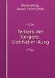 Teniers der Jungere. Liebhaber-Ausg., Rosenberg, Adolf, 1850-1906 