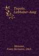 Tiepolo. Liebhaber-Ausg., Meissner, Franz Hermann, 1863- 