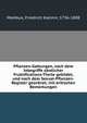 Pflanzen-Gattungen, nach dem Inbegriffe santlicher Fruktifications-Theile gebildet, und nach dem Sexual-Pflanzen-Register geordnet; mit kritischen Bemerkungen, Medikus, Friedrich Kasimir, 1736-1808 