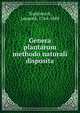 Genera plantarum methodo naturali disposita, Trattinnick, Leopold, 1764-1849 