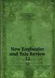 New Englander and Yale Review. 32, Edward Royall Tyler , William Lathrop Kingsley, George Park Fisher, Timothy Dwight , Making of America Project 