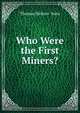 Who Were the First Miners?, Thomas Nelson &amp; Sons 