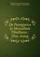 De Panegyrico in Messallam Tibulliano.: Diss. inaug., Friedrich Gustav Heinrich Hankel , Fridericus Hankel , Fritz Hankel 
