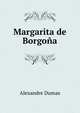 Margarita de Borgona, Alexandre Dumas 