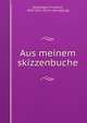 Aus meinem skizzenbuche, Spielhagen, Friedrich, 1829-1911. [from old catalog] 