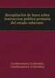 Recopilacion de leyes sobre instruccion publica primaria del estado soberano ., Cundinamarca (Colombia, Cundinamarca (Colombia). 