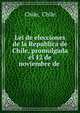 Lei de elecciones de la Republica de Chile, promulgada el 12 de noviembre de ., Chile, Chile 