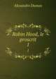 Robin Hood, le proscrit. 1, Alexandre Dumas 
