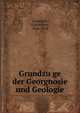 Grundzu?ge der Georgnosie und Geologie, Leonhard, Gustav von, 1816-1878 