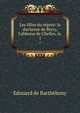 Les filles du r?gent: la duchesse de Berry, l'abbesse de Chelles, la ., Edouard de Barthelemy 