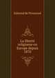 La liberte religiuese en Europe depuis 1870, Edmond de Pressense 