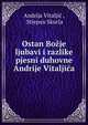 Ostan Bozje ljubavi i razlike pjesni duhovne Andrije Vitaljica, Andrija Vitalji? , Stjepan Skurla 