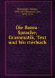 Die Barea-Sprache; Grammatik, Text und Wo?rterbuch, Munzinger, Werner, 1832-1875,Reinisch, Leo, 1832-1919 