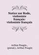 Notice sur Rode, violoniste francais: violoniste francais, Arthur Pougin , (pseud.). Arthur Pougin 