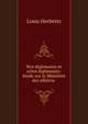 Nos diplomates et notre diplomatie: etude sur le Ministere des affaires ., Louis Herbette 