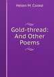 Gold-thread: And Other Poems, Helen M. Cooke 