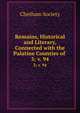 Remains, Historical and Literary, Connected with the Palatine Counties of .. 3; v. 94, Chetham Society 