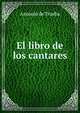 El libro de los cantares, Antonio de Trueba 