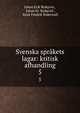 Svenska sprkets lagar: kritisk afhandling. 5, Johan Erik Rydqvist , Johan Er. Rydqvist , Knut Fredrik S?derwall 