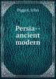 Persia--ancient & modern, Piggot, John 