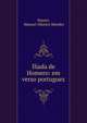 Iliada de Homero: em verso portuguez, Homer, Manuel Odorico Mendes 