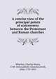 A concise view of the principal points of controversy between the Protestant and Roman churches, Wharton, Charles Henry, 1748-1833,Catholic Church,Carroll, John, 1735-1815 