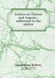 Letters on Theron and Aspasio : addressed to the author, Sandeman, Robert, 1718-1771 