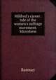Mildred's career . tale of the women's suffrage movement. Microform, Ramsay 