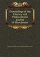 Proceedings of the Literary and Philosophical Society of Manchester, Literary and Philosophical Society of Manchester 