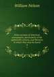 Some account of American newspapers, particularly of the eighteenth century, and libraries in which they may be found. 4, Nelson, William 