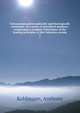 Unitarianism philosophically and theologically examined : in a series of periodical numbers; comprising a complete refutations of the leading principles of the Unitarian system. 2, Kohlmann, Anthony 